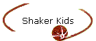 Shaker Kids